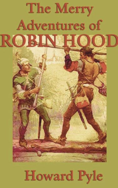 The Merry Adventures of Robin Hood by Howard Pyle