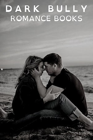 Dark Bully Romance Books