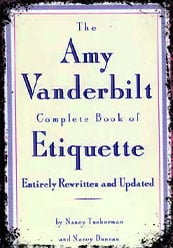 The Amy Vanderbilt Complete Book of Etiquette by Nancy Tuckerman and Nancy Dunnan