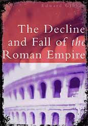 The Decline and Fall of the Roman Empire by Edward Gibbon
