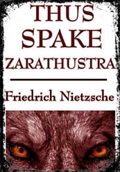 Thus Spoke Zarathustra by Friedrich Nietzsche
