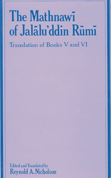 Mathnawi (Books 5 & 6) translated by Reynold A. Nicholson
