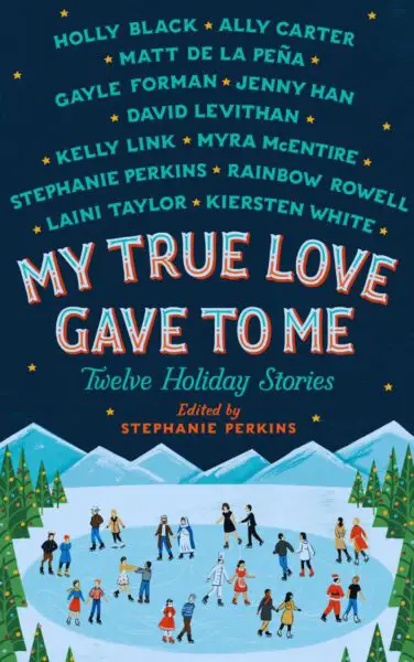 My True Love Gave to Me edited by Stephanie Perkins