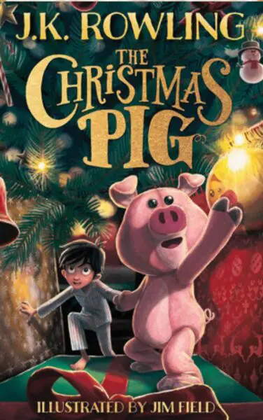 The Christmas Pig by J.K. Rowling
